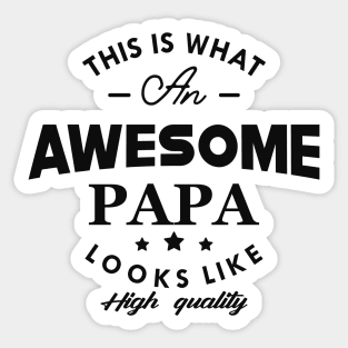 Papa - This is what an awesome papa looks like Sticker